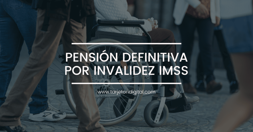 pensión definitiva por invalidez imss